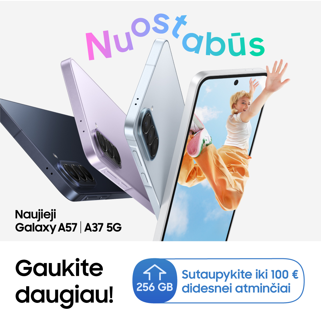 SAMSUNG SALONAS. Galaxy A37 ir A57 jau čia!