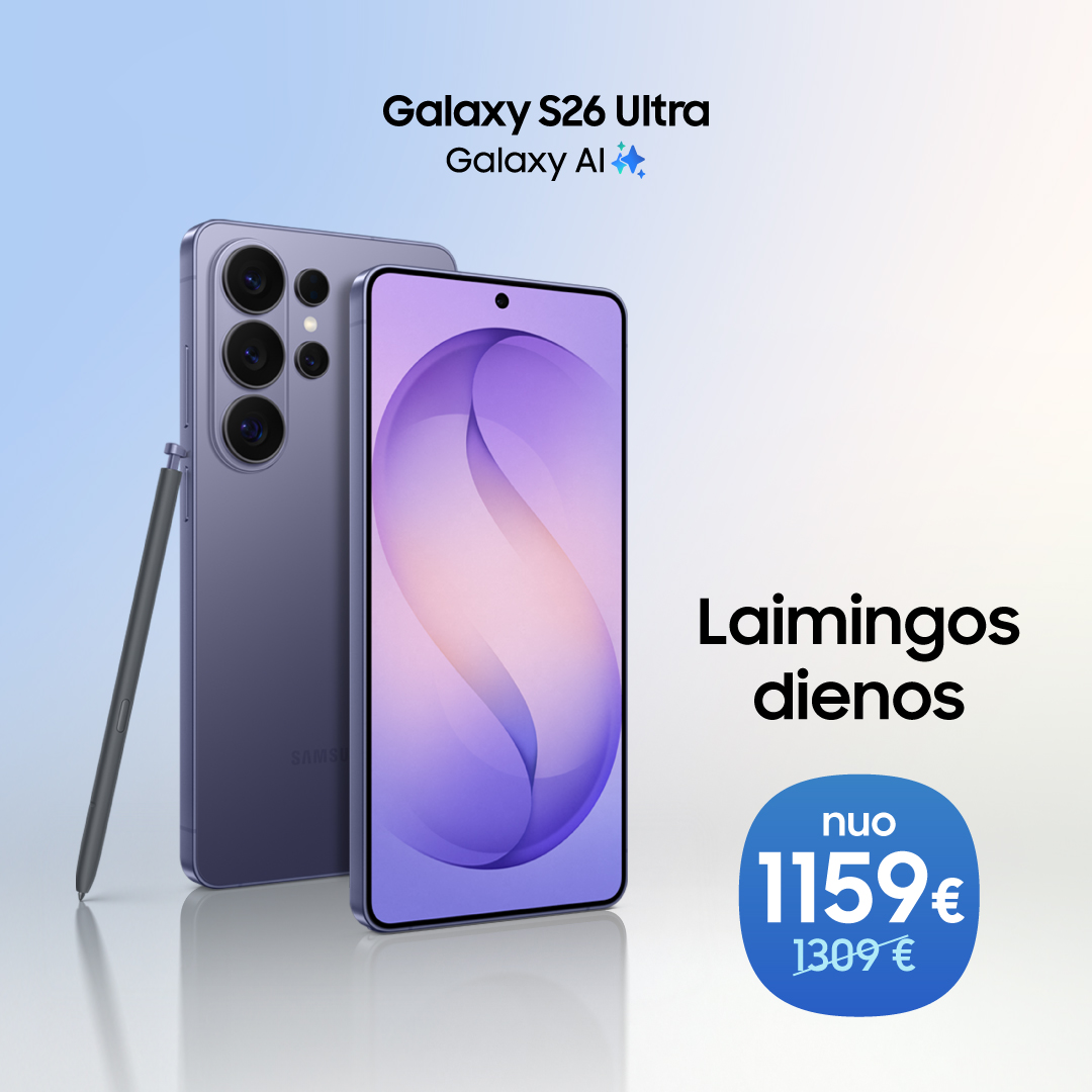 SAMSUNG SALONAS. Laimingos dienos Galaxy S26 Ultra!