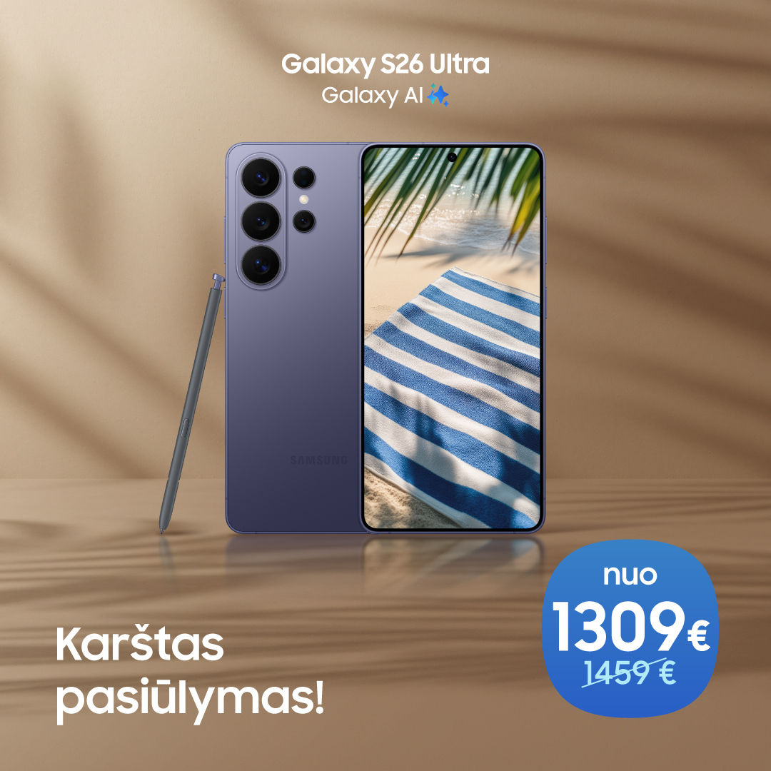 SAMSUNG SALONAS. Karštas pasiūlymas Galaxy S26 Ultra!