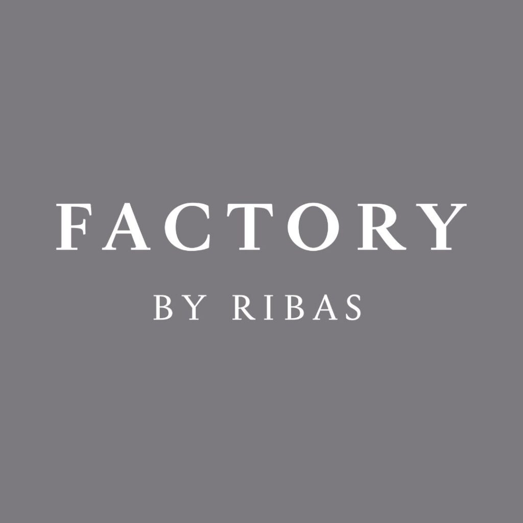 FACTORY BY RIBAS