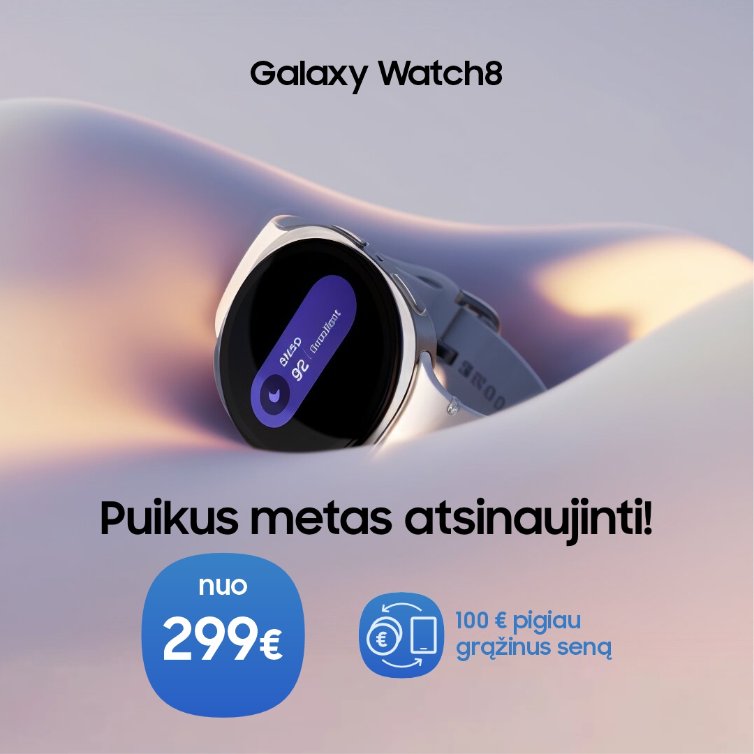 SAMSUNG SALONAS. 100 € pigiau grąžinus seną įrenginį. Galaxy Watch 8 serija.