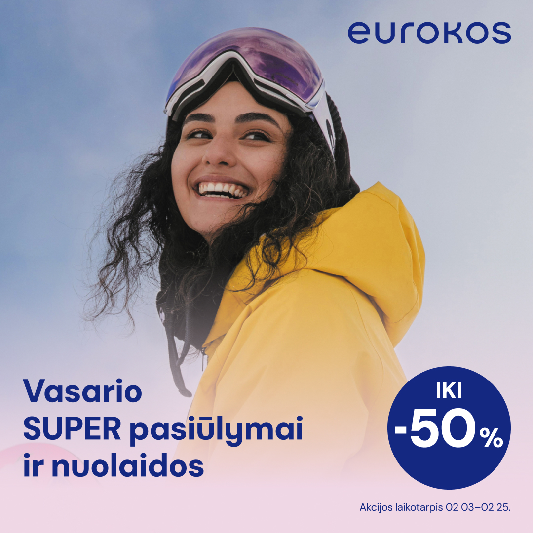EUROKOS. Vasario SUPER pasiūlymai ir nuolaidos iki -50%!