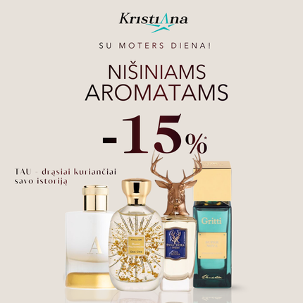 KRISTIANA. – 15 %* Nišiniams aromatams