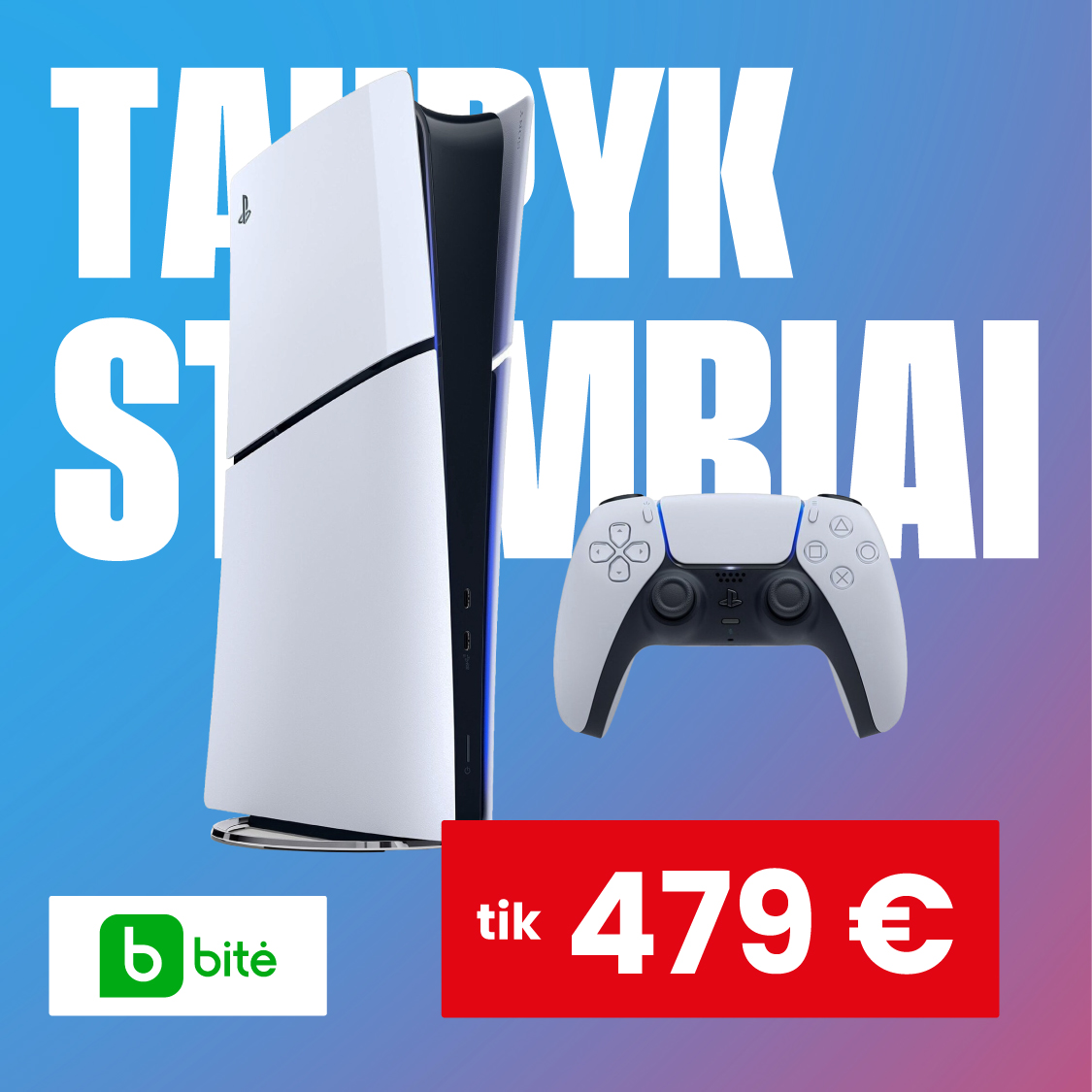 BITĖ. SONY Playstation 5 Slim tik 479 Eur