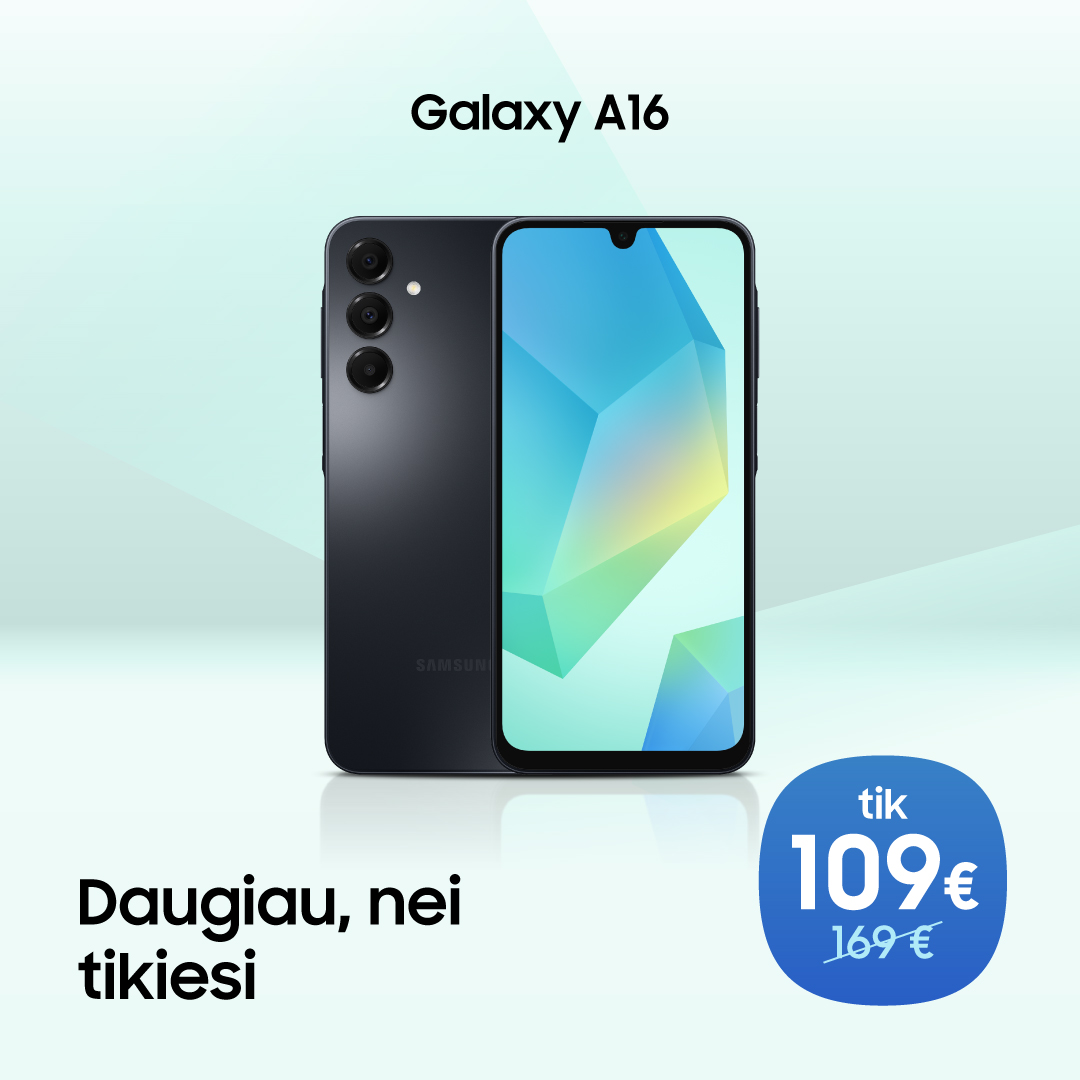 SAMSUNG SALONAS. Galaxy A16 – Daugiau, nei tikiesi