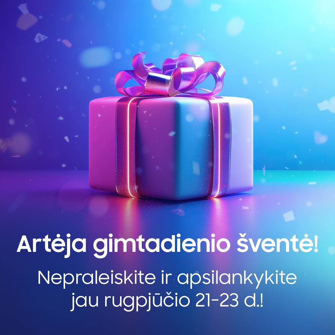 SAMSUNG SALONAS. Artėja gimtadienio šventė!