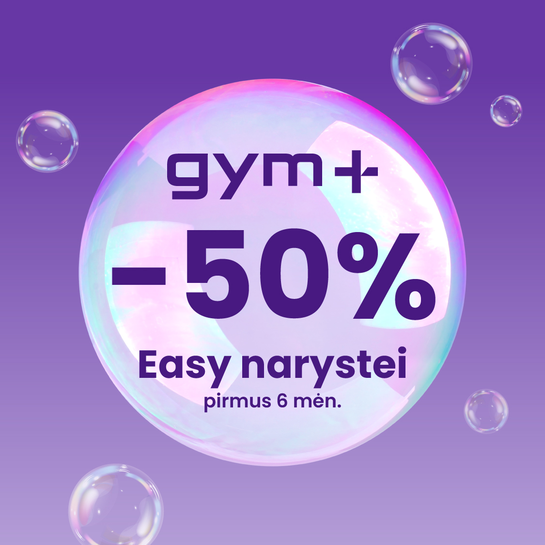 GYM PLIUS. –50 % Easy narystei*