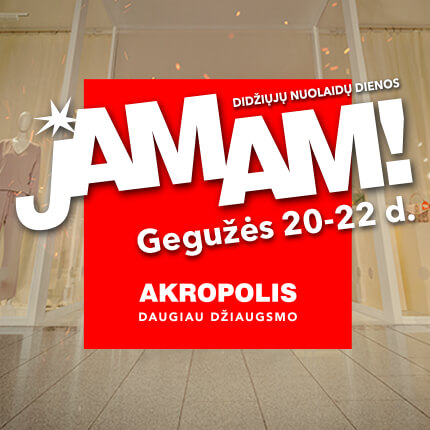 Didžiųjų nuolaidų dienos „Jamam“ – gegužės 20-22 dienomis „Akropoliuose“