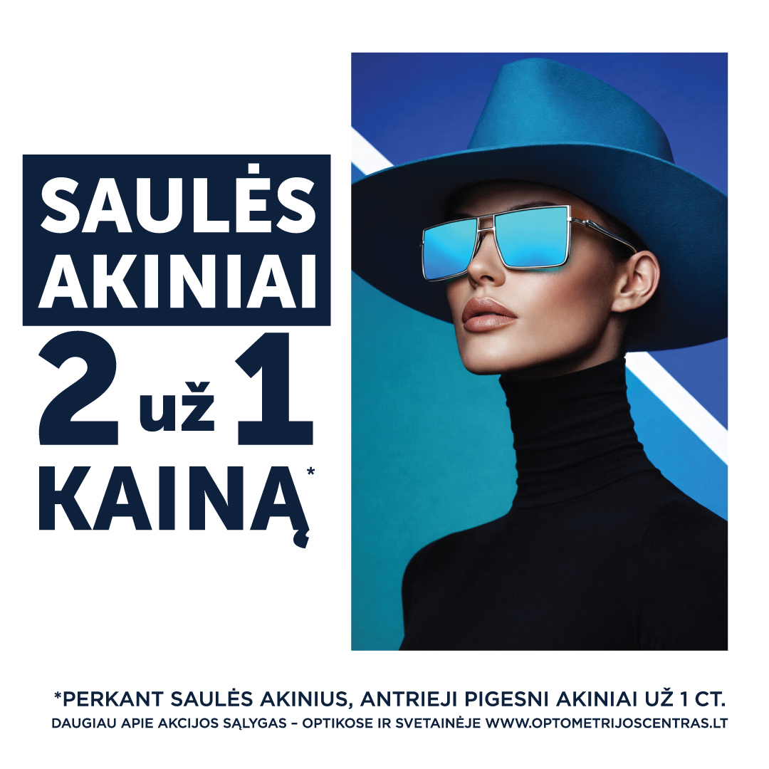 OPTOMETRIJOS CENTRAS. 2 saulės akiniai už 1 kainą!