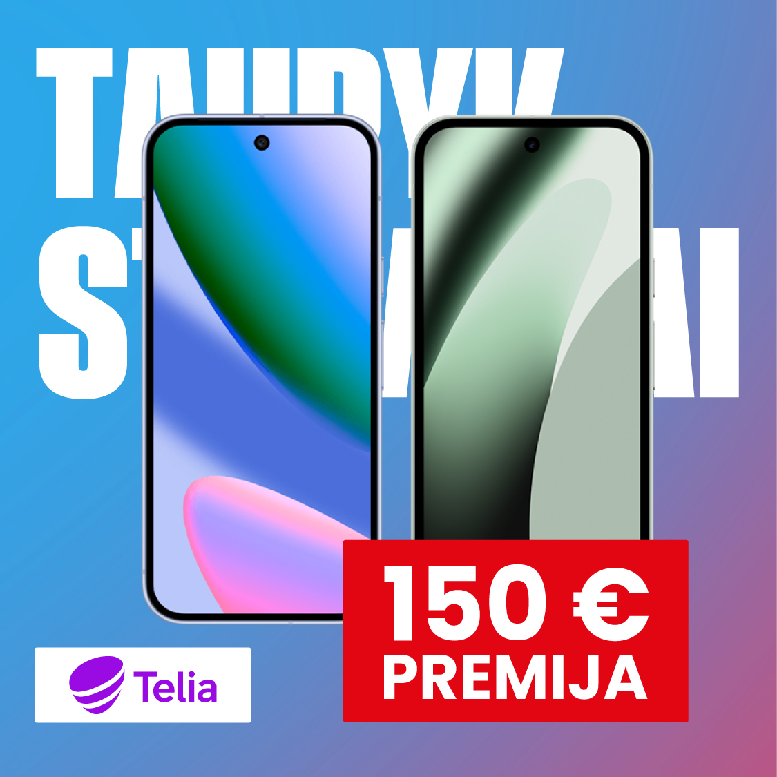 TELIA. Įsigyk Google Pixel 10 serijos telefoną. Atnešk seną ir susigrąžink 150 EUR