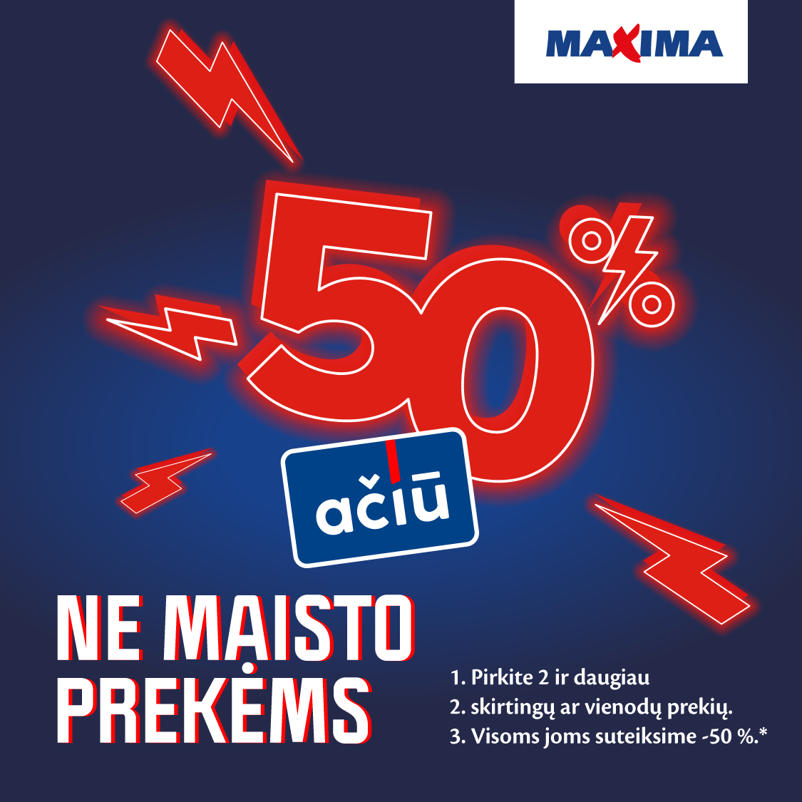 MAXIMA. -50% ne maisto prekėms*