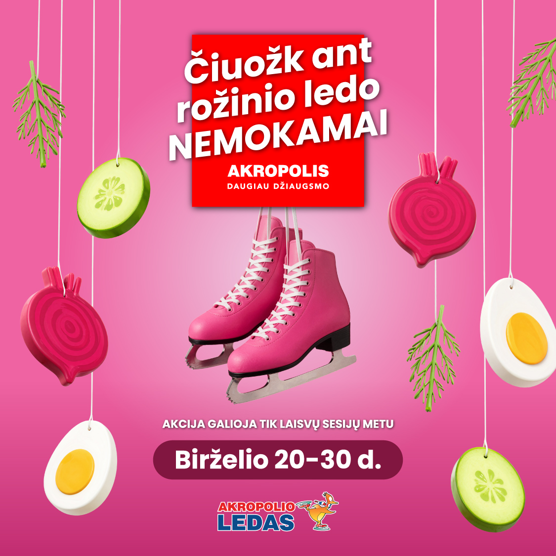 Čiuožk ant rožinio ledo NEMOKAMAI