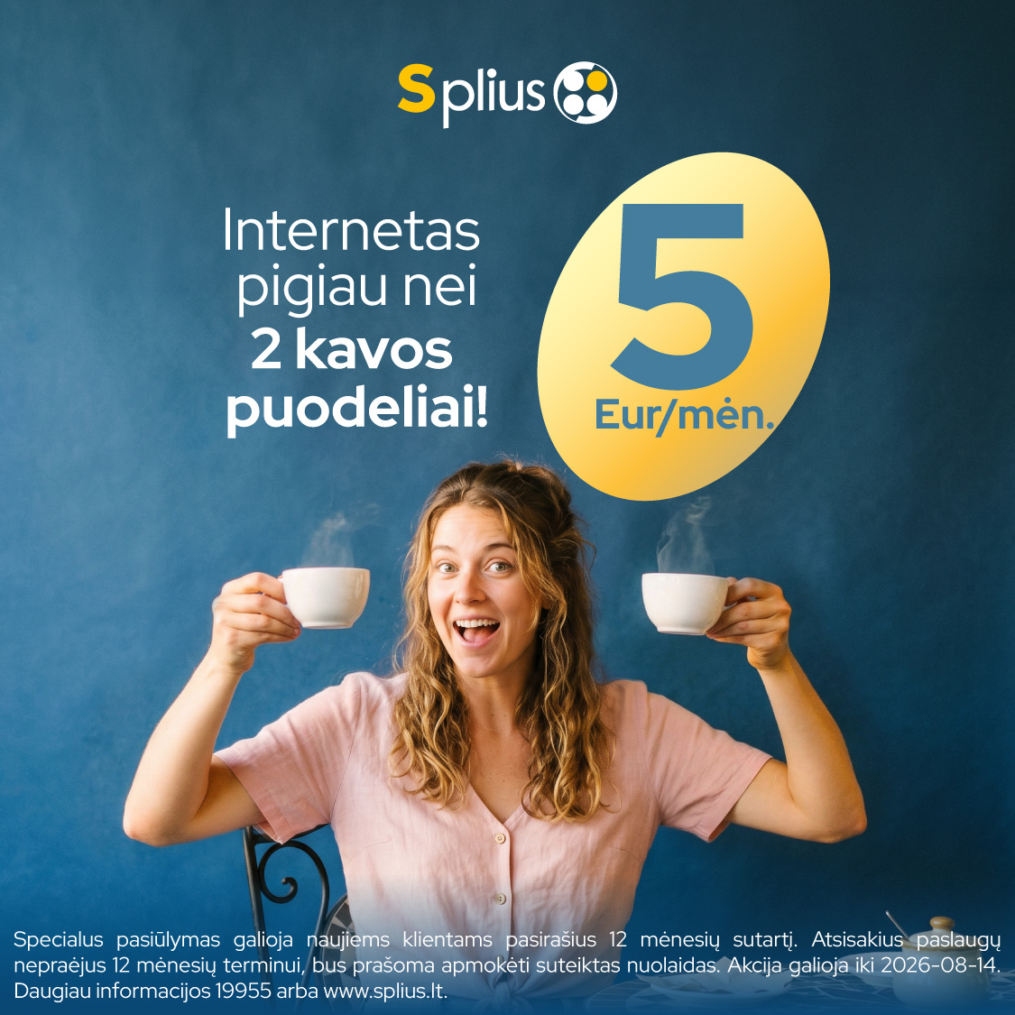 SPLIUS. Internetas ar televizija pigiau nei kava