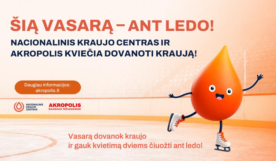 NACIONALINIS KRAUJO CENTRAS ir AKROPOLIS kviečia dovanoti kraują ir NEMOKAMAI čiuožti ant ledo!