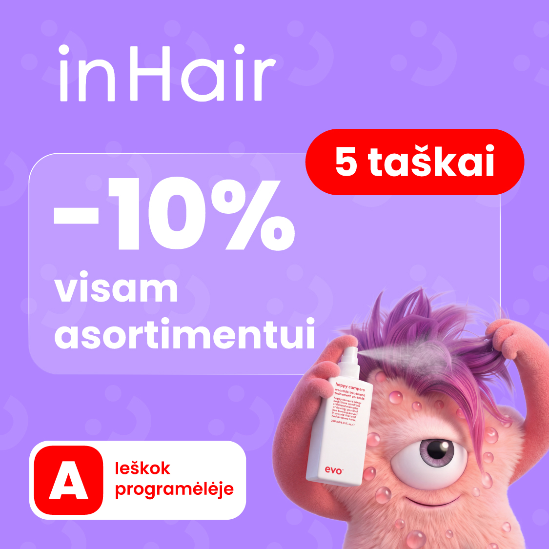 INHAIR. -10 % visam asortimentui