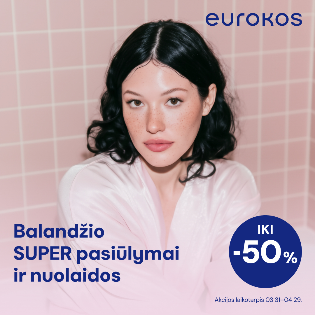 EUROKOS. Balandžio SUPER pasiūlymai ir nuolaidos iki -50%!