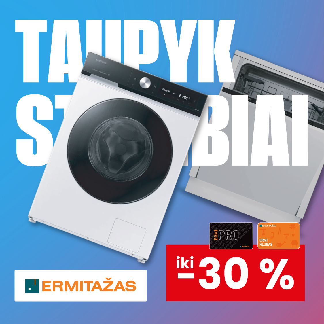 ERMITAŽAS. Iki -30 % skalbimo mašinoms ir kitai stambiai buitinei technikai
