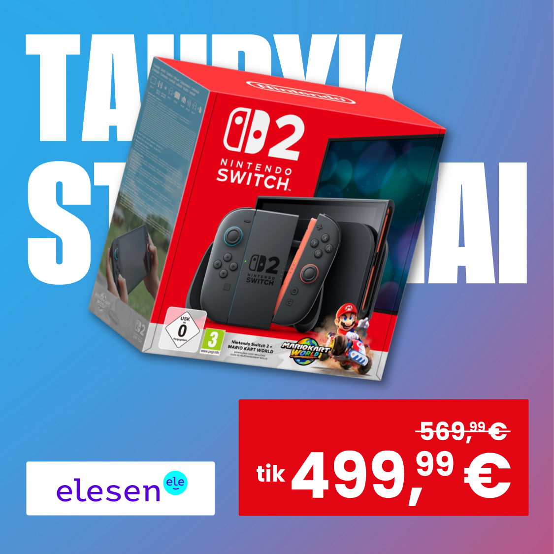 ELESEN. „Nintendo Switch 2 + Mario Kart World“ – tik 499,99 Eur