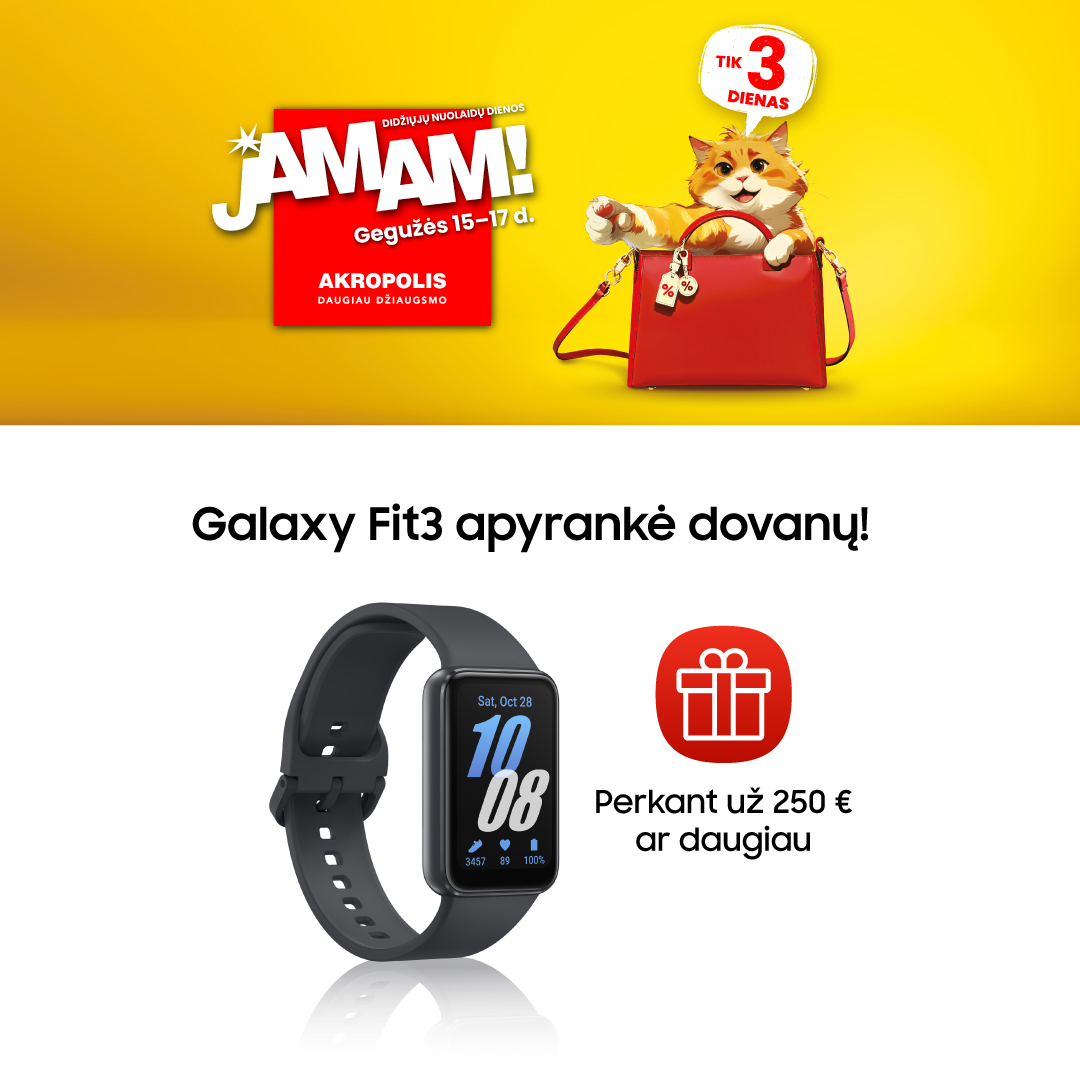 SAMSUNG SALONAS. Galaxy Fit3 apyrankė dovanų!