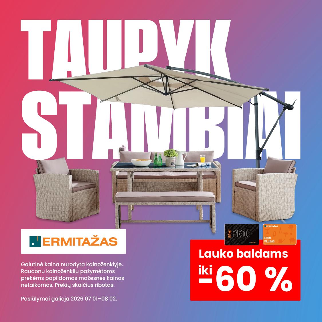 ERMITAŽAS. Iki -60% lauko baldams