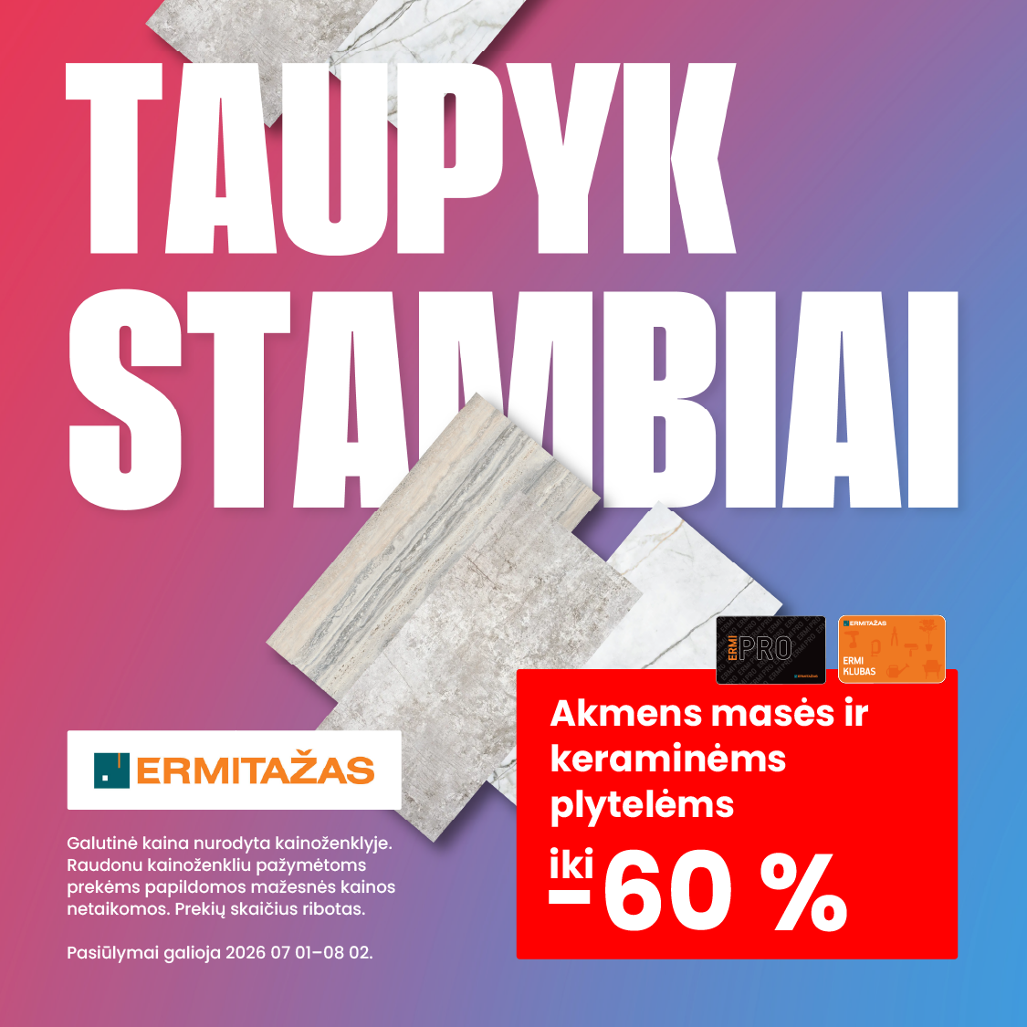 ERMITAŽAS. Iki -60% akmens masės ir keraminėms plytelėms