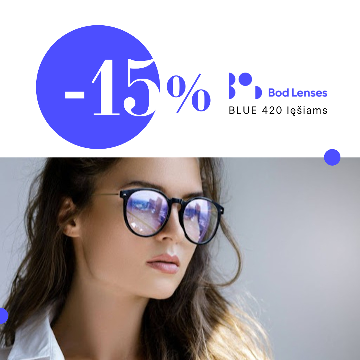 ZYNKY OPTIKA. BOD Lenses BLUE420 akinių lęšiams -15% nuolaida