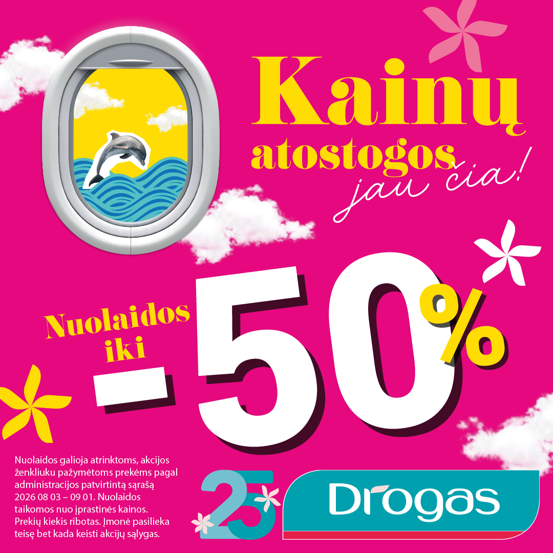 DROGAS. KAINŲ ATOSTOGOS!