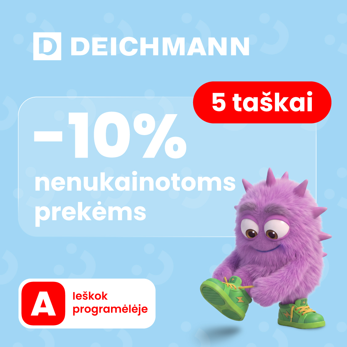DEICHMANN. -10 % nenukainotoms prekėms