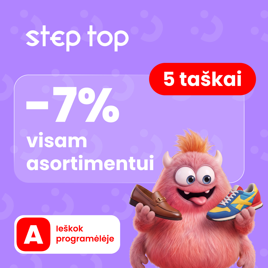 STEP TOP. -7 % visam asortimentui