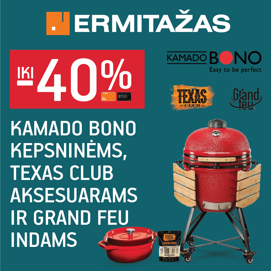 ERMITAŽAS. Iki -40% KAMADO BONO kepsninėms, TEXAS CLUB aksesuarams ir GRAND FEU indams