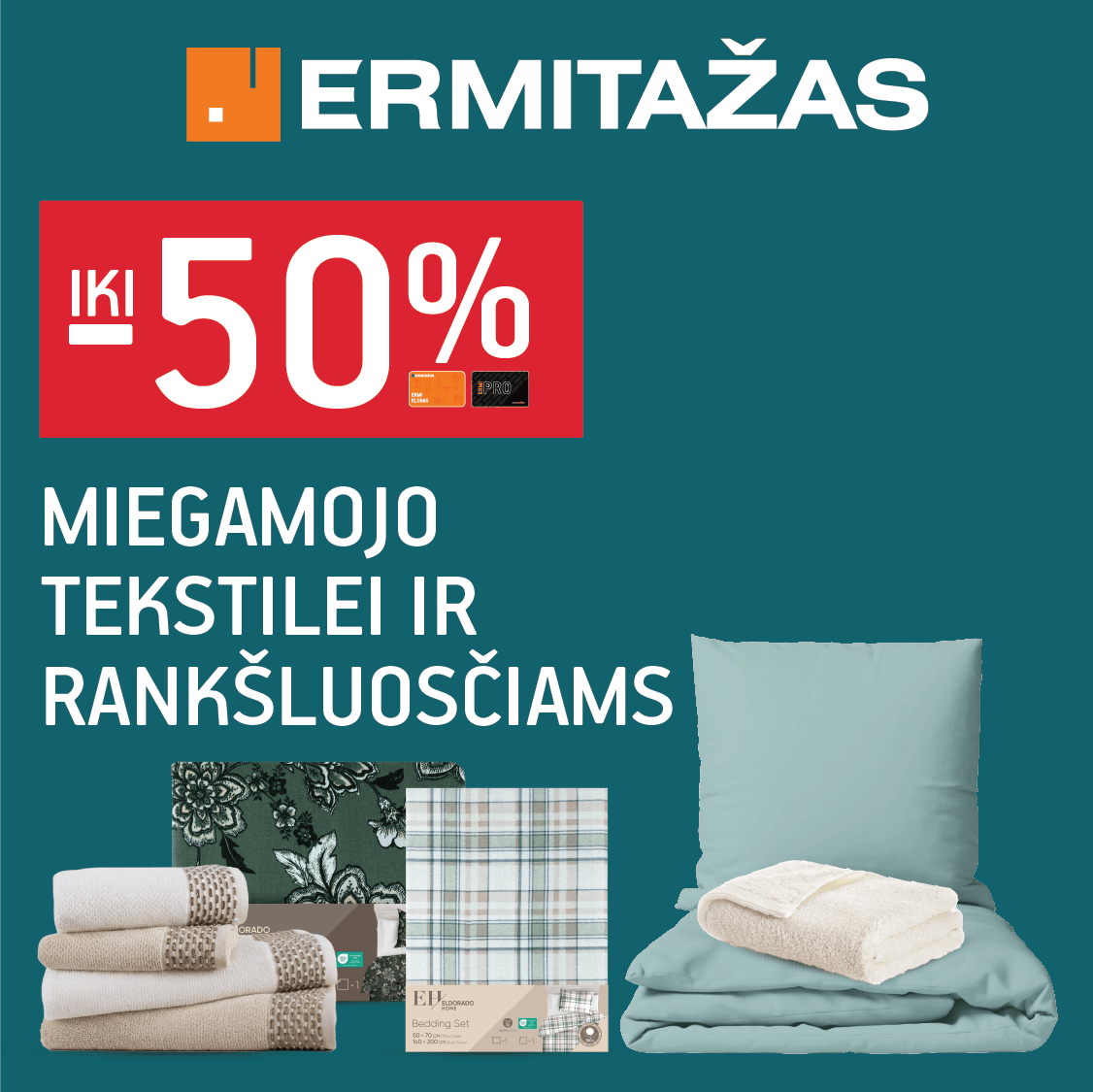 ERMITAŽAS. Iki -50% miegamojo tekstilei ir rankšluosčiams