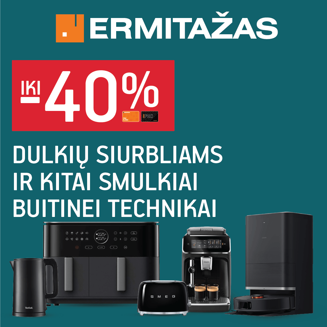 ERMITAŽAS. Iki -40% dulkių siurbliams ir kitai smulkiai buitinei technikai