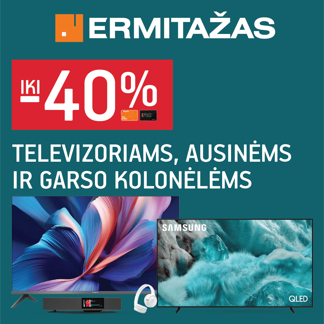 ERMITAŽAS. Iki -40% televizoriams, ausinėms ir garso kolonėlėms