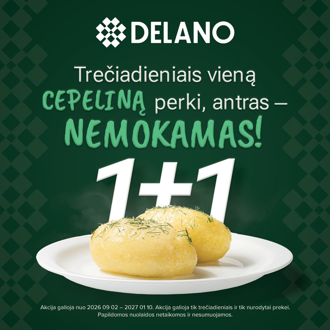 DELANO. Trečiadieniais vieną cepeliną perki, antras – NEMOKAMAI!